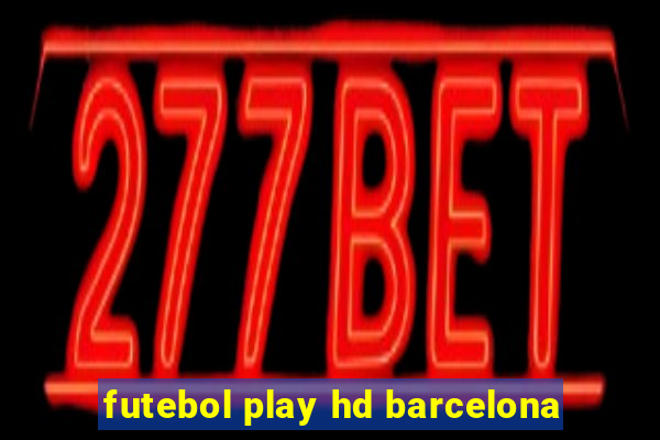 futebol play hd barcelona